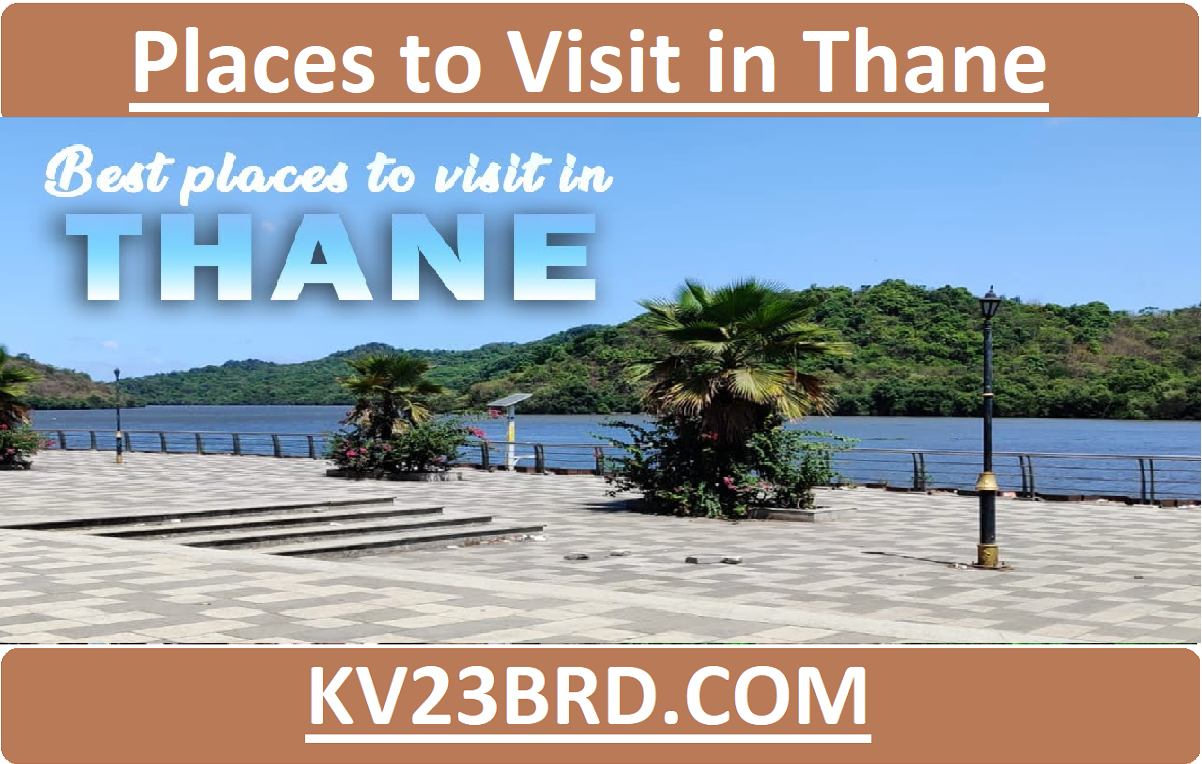 Places to Visit in Thane With Family, Friends & Couple